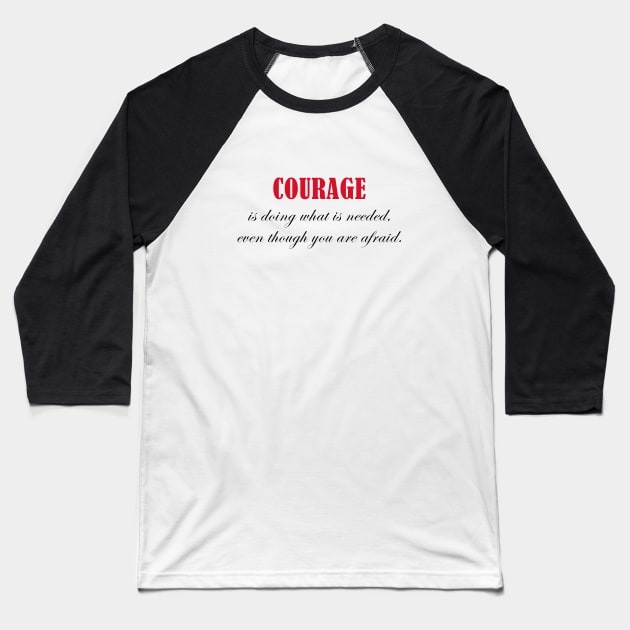 Courage Baseball T-Shirt by HurmerintaArt